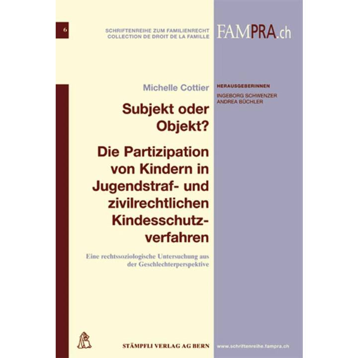 Subjekt oder Objekt ? Die Partizipation von Kindern in Jugendstraf- und zivilrechtlichen Kindesschutzverfahren