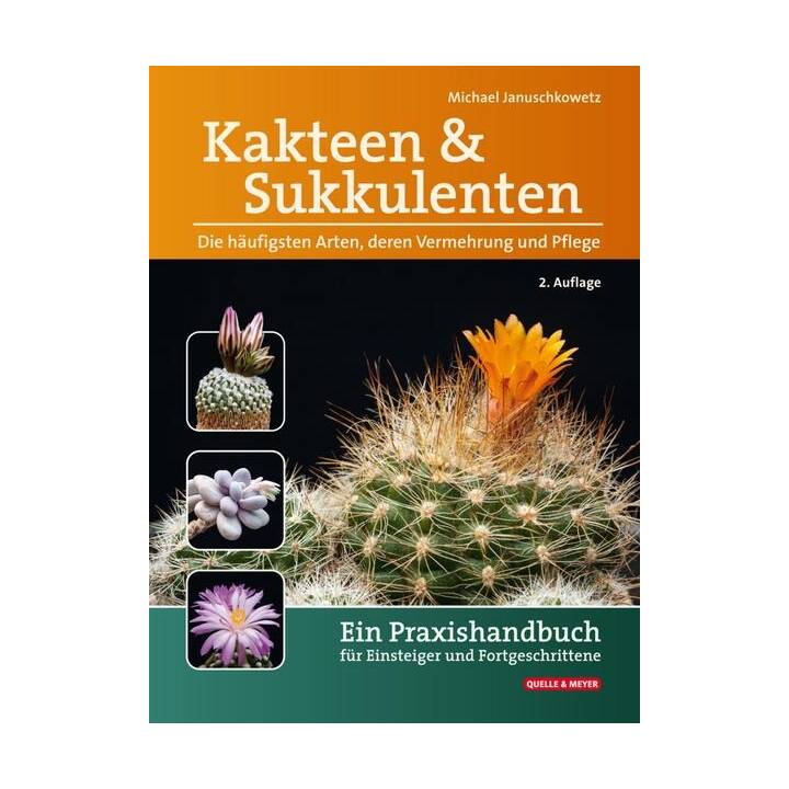 Kakteen und Sukkulenten - Die häufigsten Arten, deren Vermehrung und Pflege