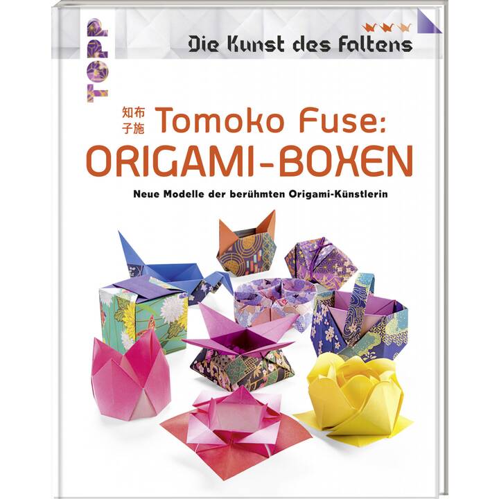 Tomoko Fuse: Origami-Boxen (Die Kunst des Faltens)