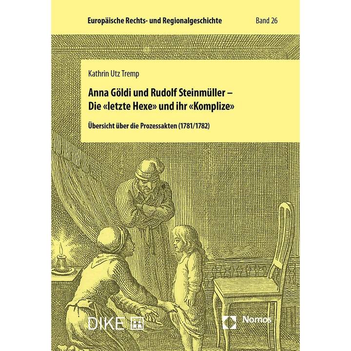 Anna Göldi und Rudolf Steinmüller - Die "letzte Hexe" und ihr "Komplize"