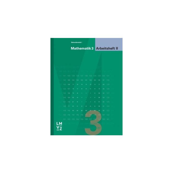 Mathematik 3 Sekundarstufe I / Arbeitsheft II