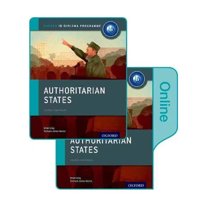 Authoritarian States: IB History Print and Online Pack: Oxford IB Diploma Programme