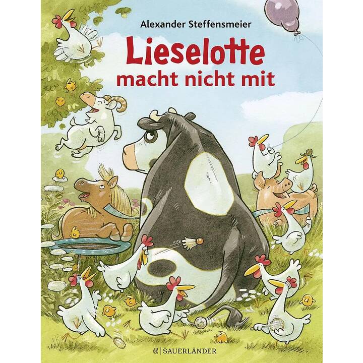 Lieselotte macht nicht mit. eine neue Bauernhof-Geschichte mit Lieblingskuh Lieselotte ? Bilderbuch für Kinder ab 4 Jahre