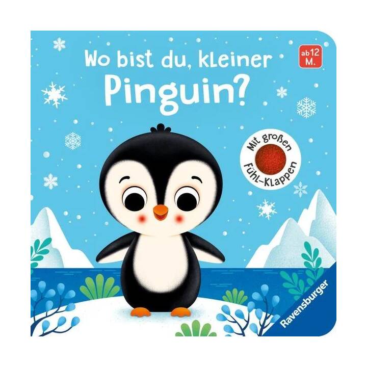 Wo bist du, kleiner Pinguin?. Mit grossen Fühl-Klappen