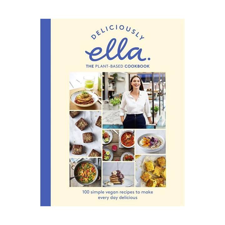 Deliciously Ella The Plant-Based Cookbook