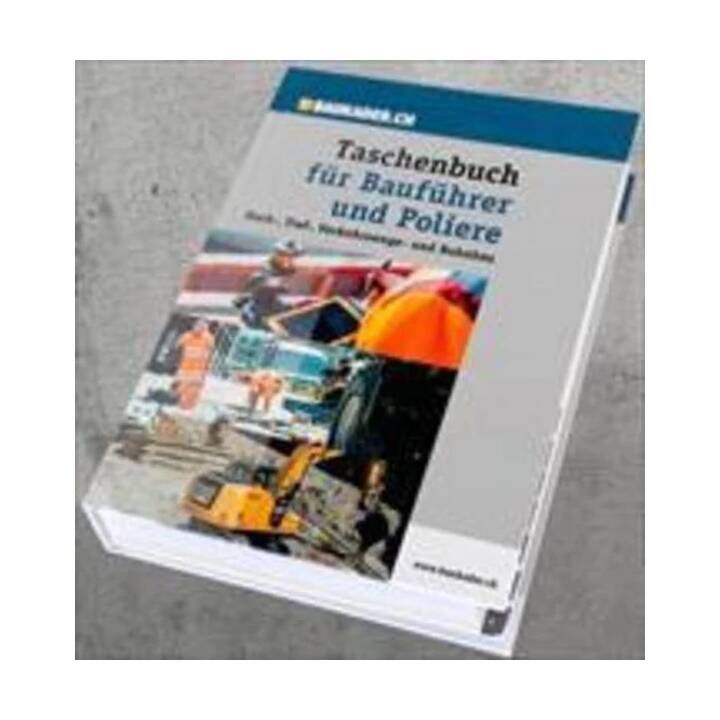 Taschenbuch für Bauführer und Poliere