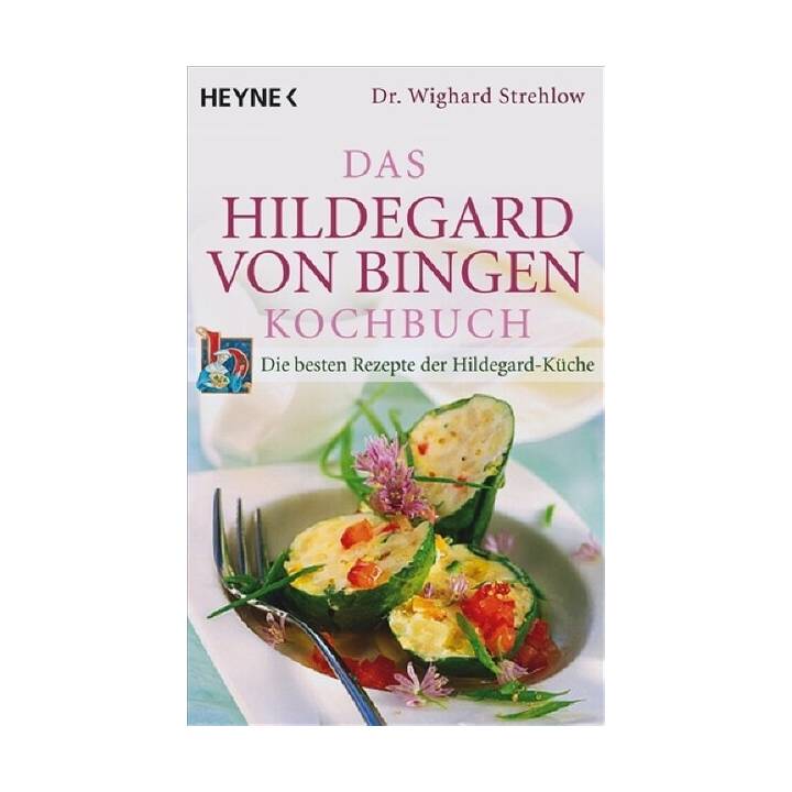 Das Hildegard-von-Bingen-Kochbuch