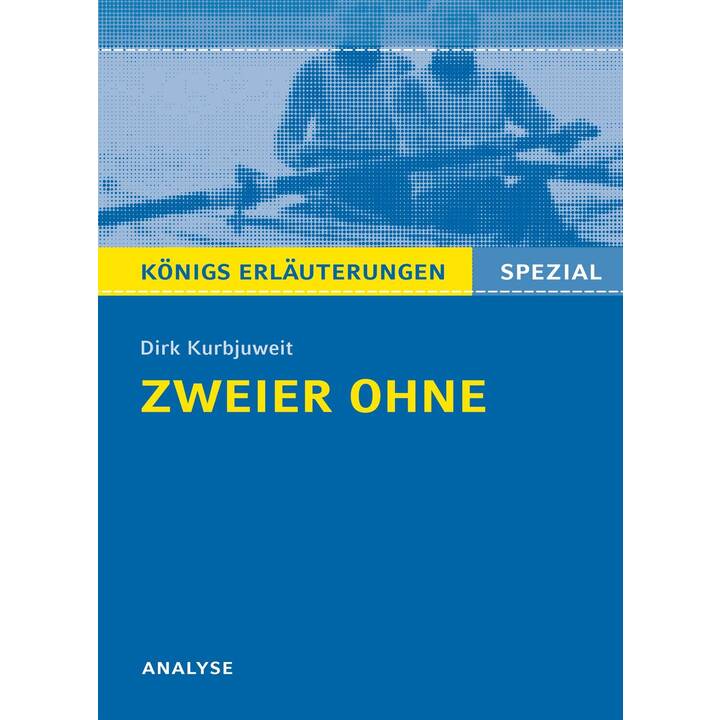 Zweier ohne von Dirk Kurbjuweit - Textanalyse und Interpretation