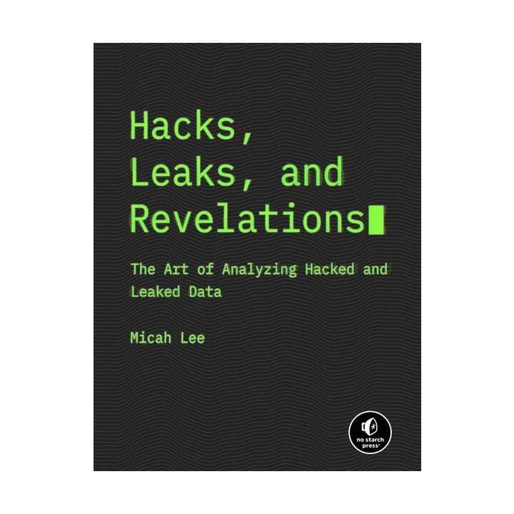 Hacks, Leaks, and Revelations