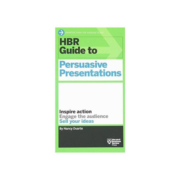 HBR Guide to Persuasive Presentations (HBR Guide Series)