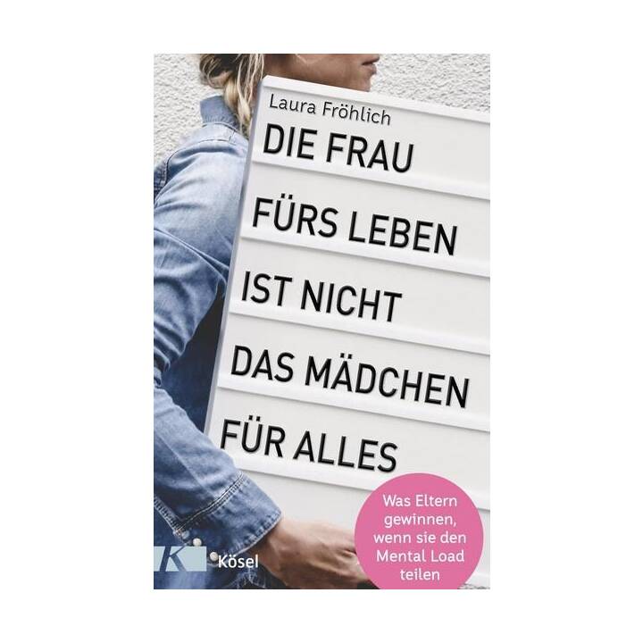 Die Frau fürs Leben ist nicht das Mädchen für alles!