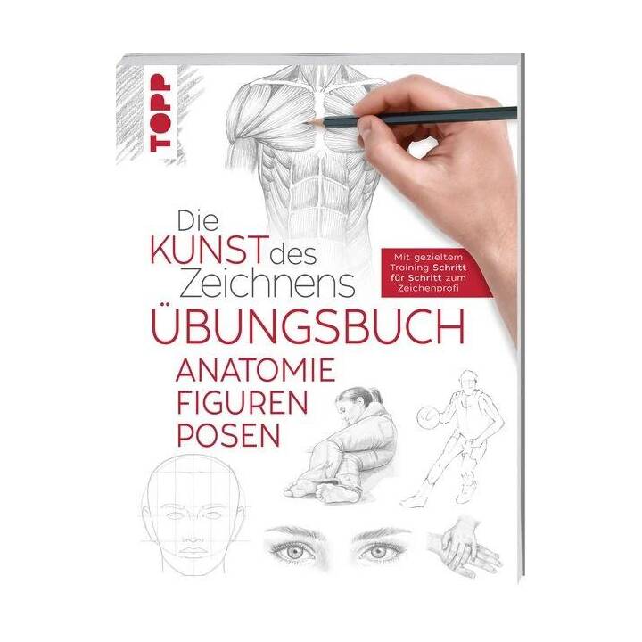 Die Kunst des Zeichnens - Anatomie Figuren Posen Übungsbuch