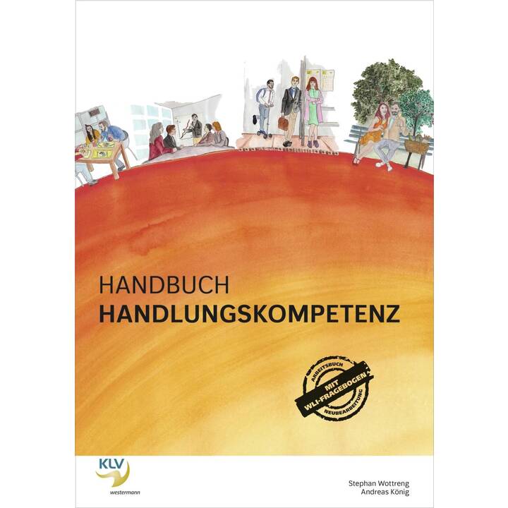 Handbuch Handlungskompetenz - Selbst-, Sozial-& Methodenkompetenz mit WLI-Fragebogen von Prof. Metzger