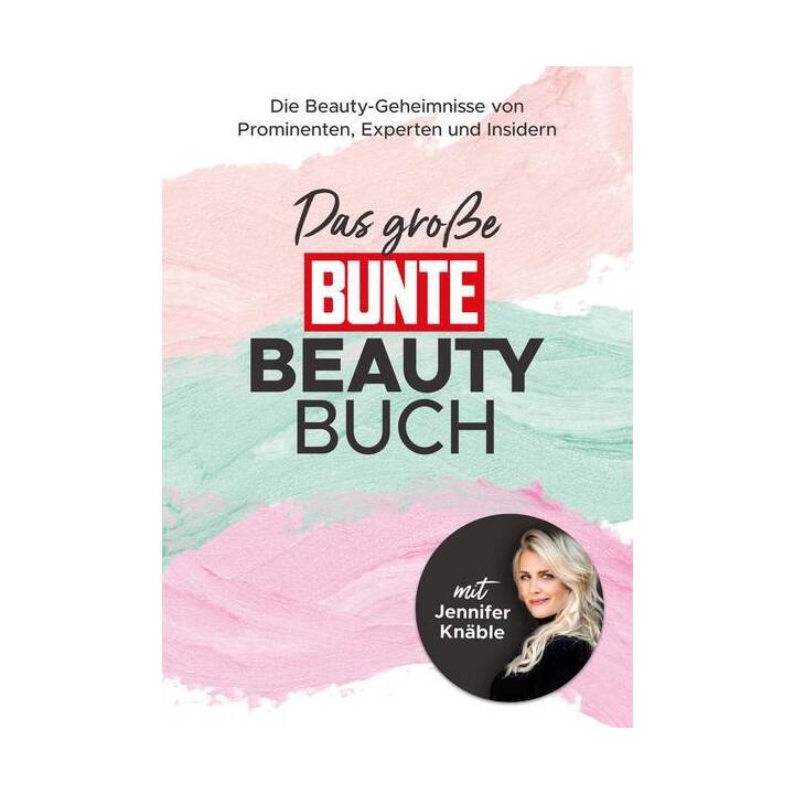 Das grosse BUNTE-Beauty-Buch