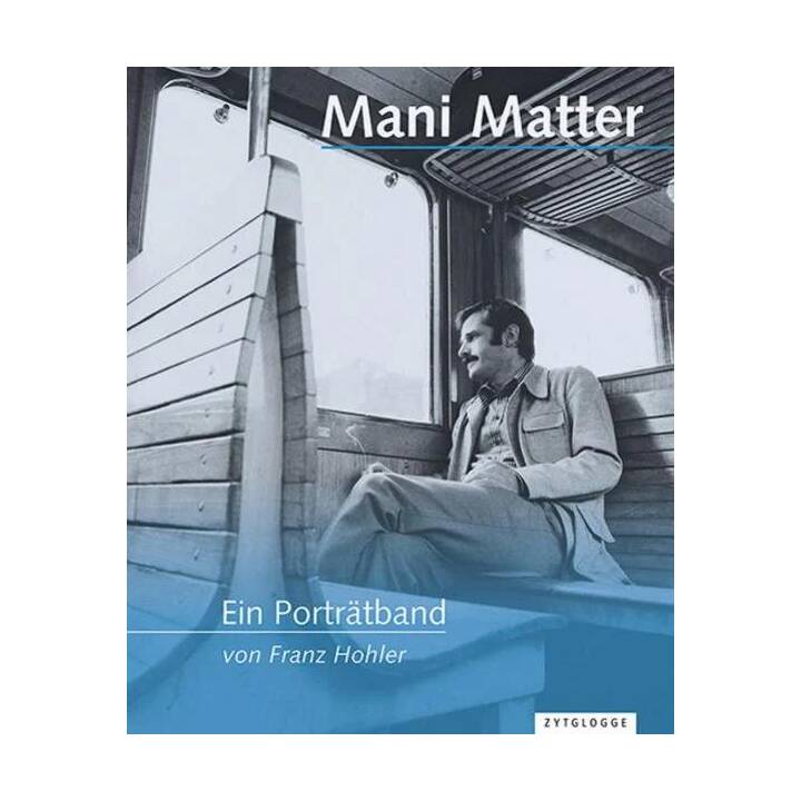 Mani Matter - Ein Porträtband
