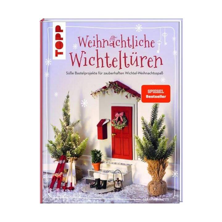 Weihnachtliche Wichteltüren. Süsse Bastelprojekte für zauberhaften Wichtel-Weihnachtsspass. SPIEGEL Bestseller