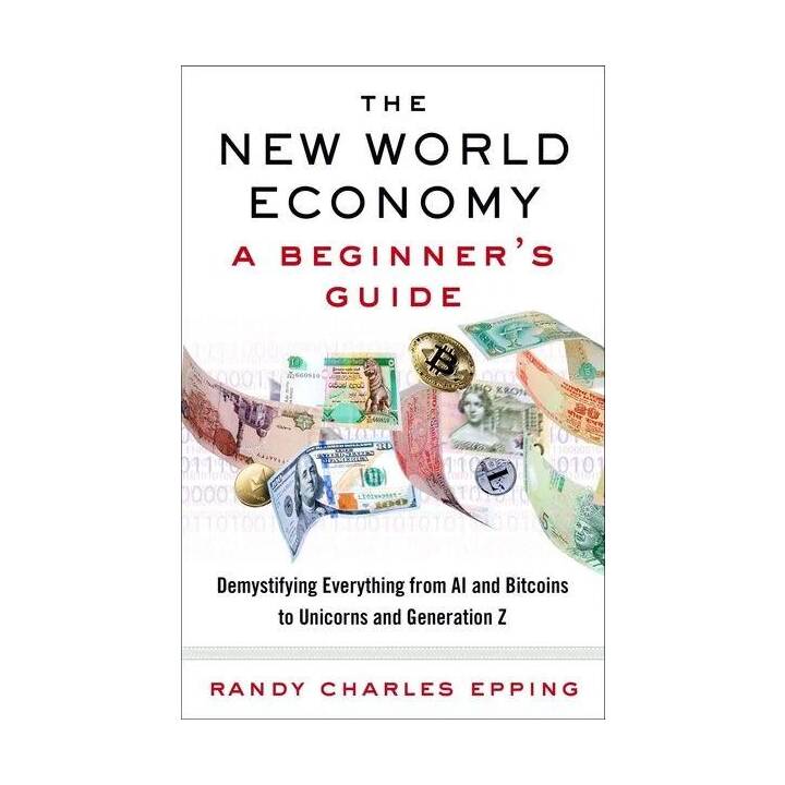 The New World Economy: A Beginner's Guide