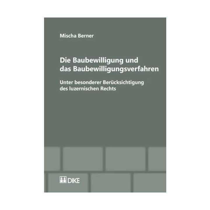 Die Baubewilligung und das Baubewilligungsverfahren