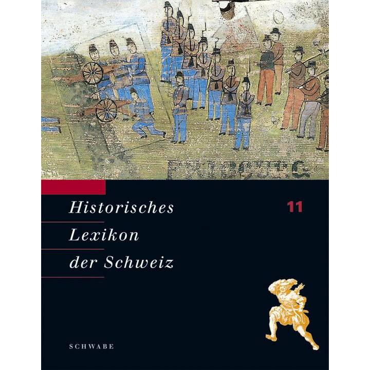 Bd. 11: Historisches Lexikon der Schweiz (HLS). Gesamtwerk. Deutsche Ausgabe