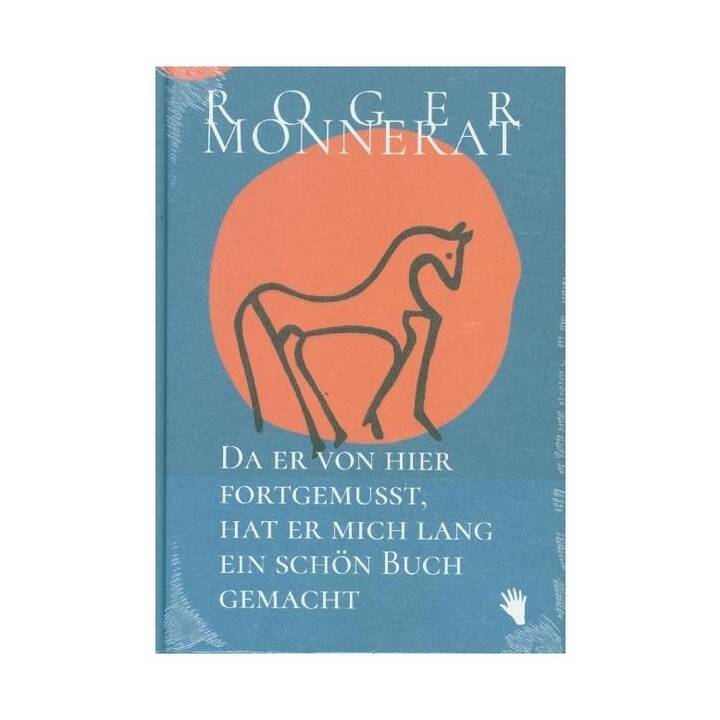 Da er von hier fortgemusst, hat er mich lang ein schön Buch gemacht