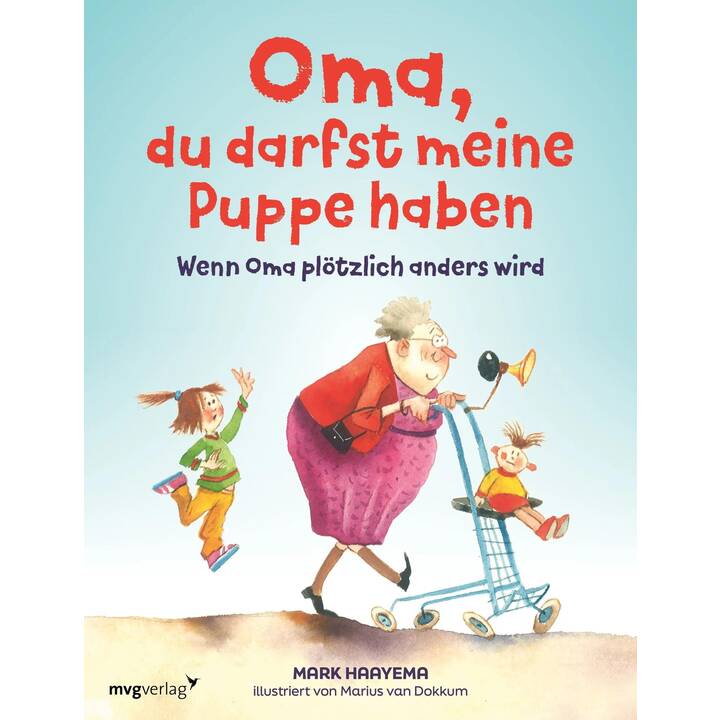 Oma, du darfst meine Puppe haben. Wenn Oma plötzlich anders wird