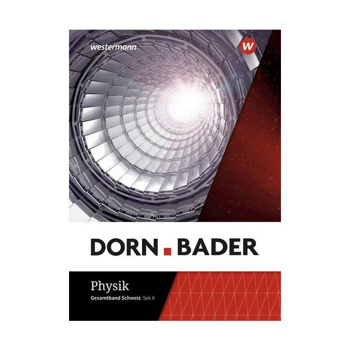 Dorn/Bader Physik / Dorn/Bader Physik - Ausgabe 2021 für die Sekundarstufe II in der Schweiz
