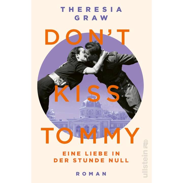 Don't kiss Tommy. Eine Liebe in der Stunde Null