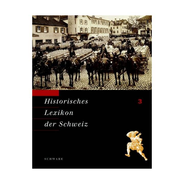 Bd. 03: Historisches Lexikon der Schweiz (HLS). Gesamtwerk. Deutsche Ausgabe