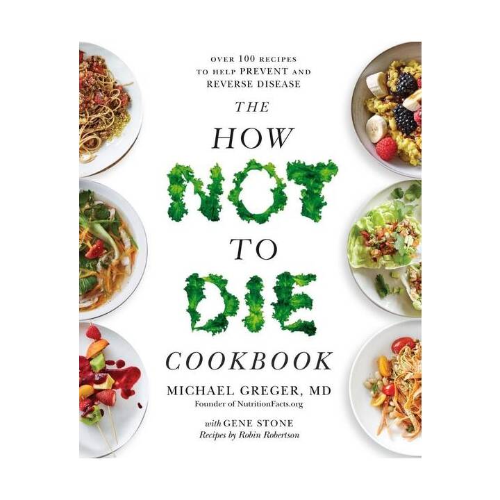 The How Not To Die Cookbook