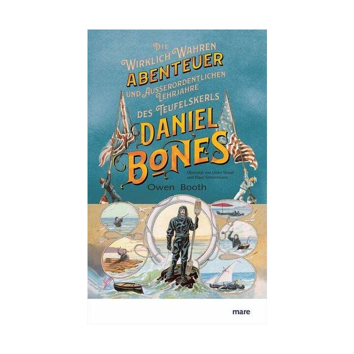 Die wirklich wahren Abenteuer (und ausserordentlichen Lehrjahre) des Teufelskerls Daniel Bones