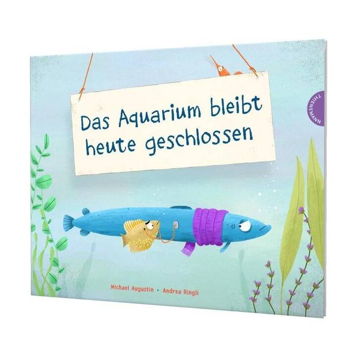 Das Aquarium bleibt heute geschlossen. Witziges gereimtes Bilderbuch mit Lachgrantie