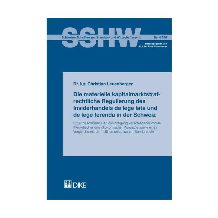 Die materielle kapitalmarktstrafrechtliche Regulierung des Insiderhandels de lege lata und de lege ferenda in der Schweiz