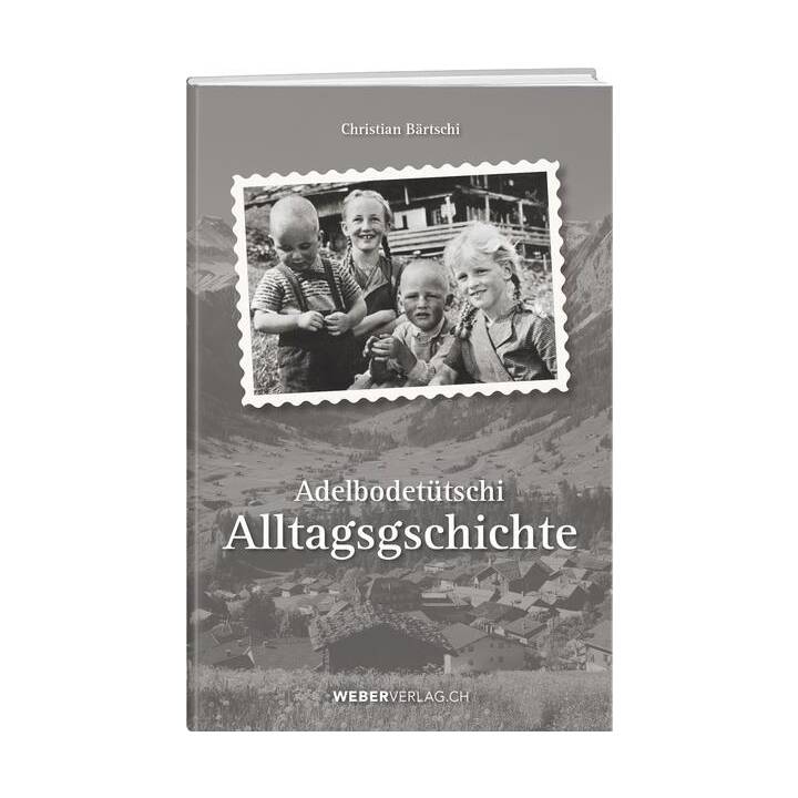 Adelbodetütschi Alltagsgschichte