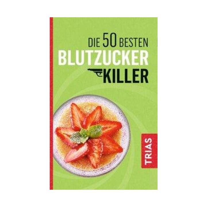 Die 50 besten Blutzucker-Killer