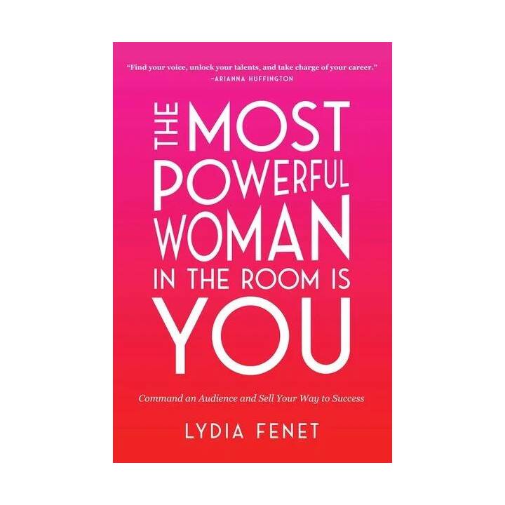 The Most Powerful Woman in the Room Is You