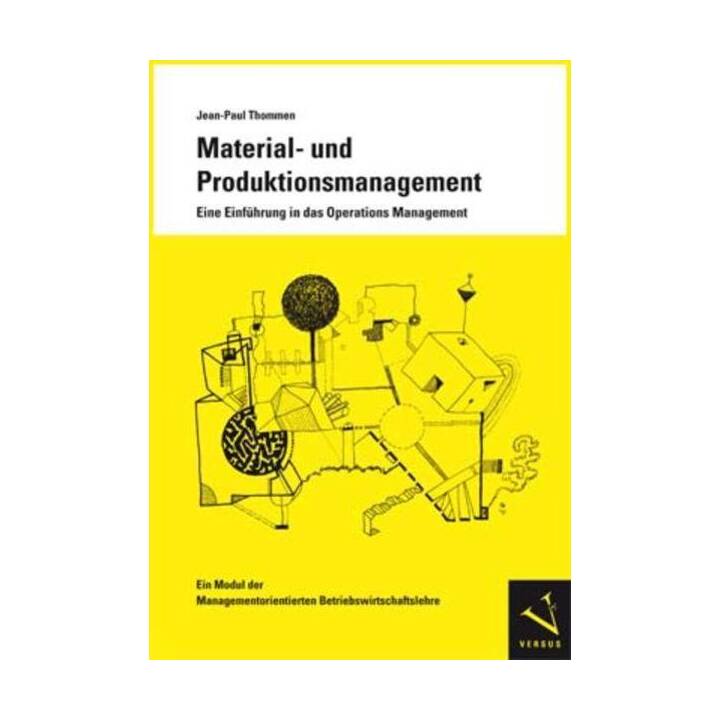 Material- und Produktionsmanagement. Eine Einführung in das Operations Management
