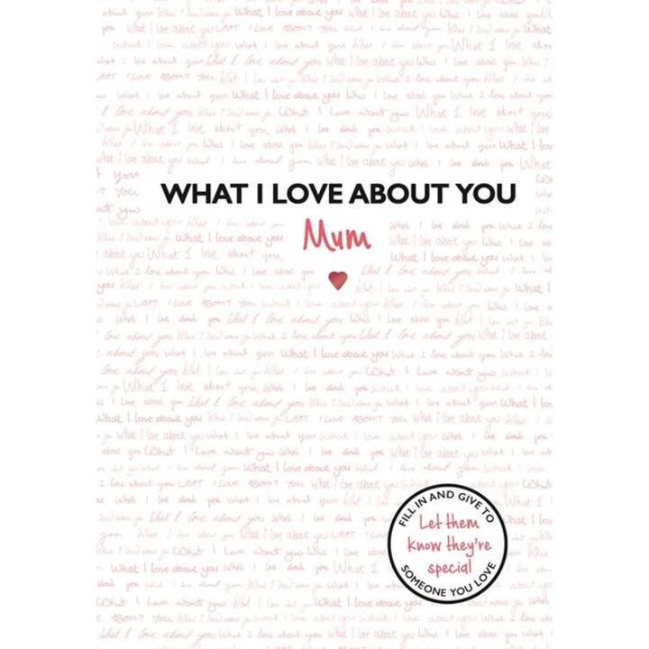 What I Love About You: Mum