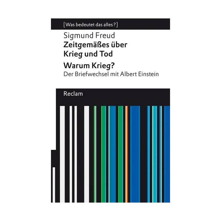 Zeitgemässes über Krieg und Tod - Warum Krieg? Der Briefwechsel mit Albert Einstein