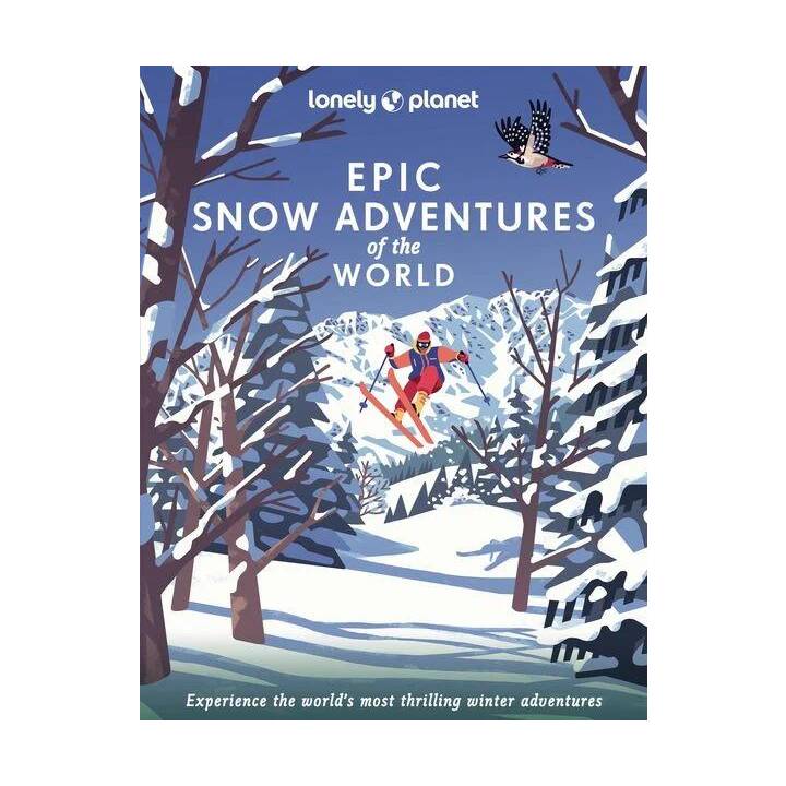 Lonely Planet Epic Snow Adventures of the World