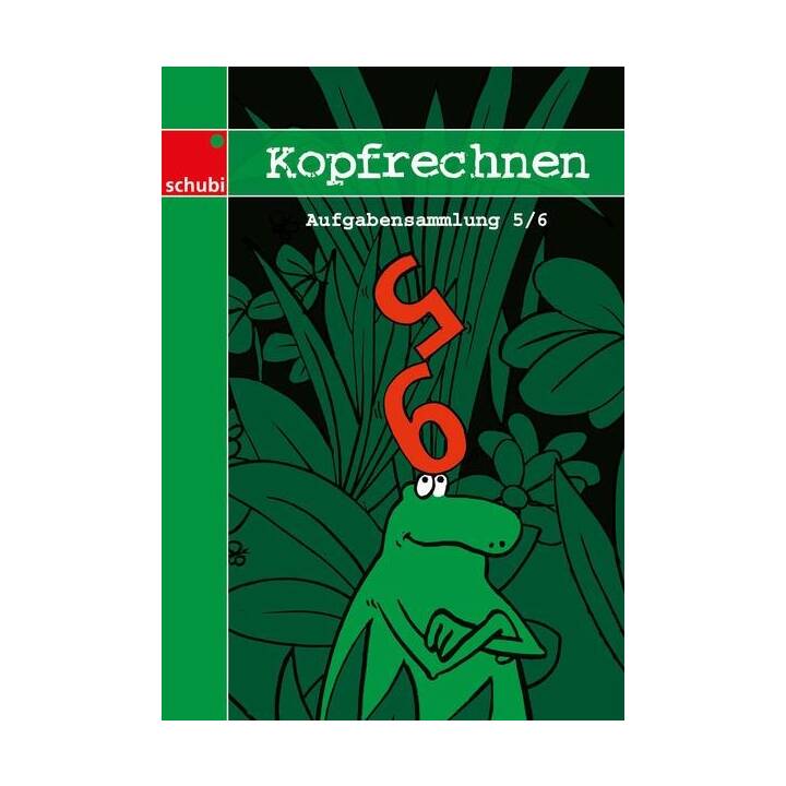 Kopfrechnen - Aufgabensammlung 5/6