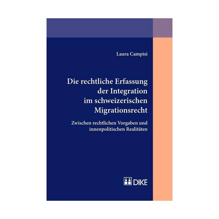 Die rechtliche Erfassung der Integration im schweizerischen Migrationsrecht