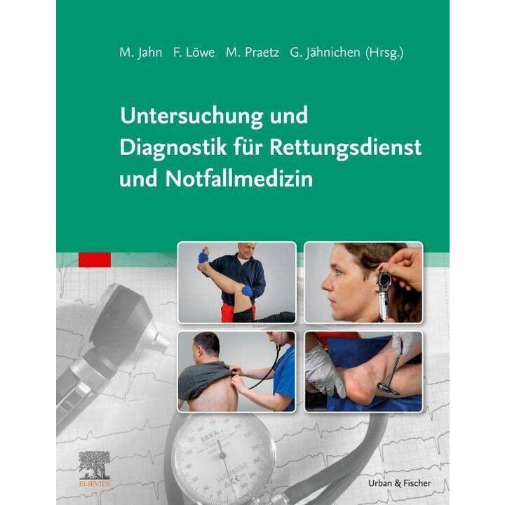 Untersuchung und Diagnostik für Rettungsdienst und Notfallmedizin