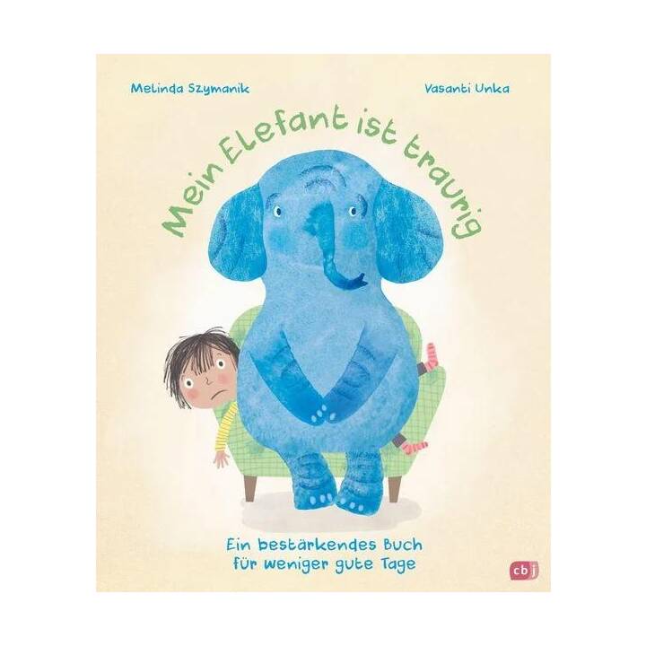 Mein Elefant ist traurig - Ein bestärkendes Buch für weniger gute Tage