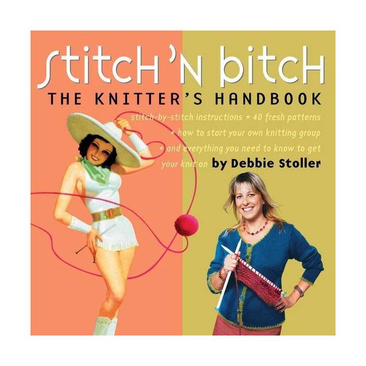 Stitch 'n Bitch / The Knitter's Handbook