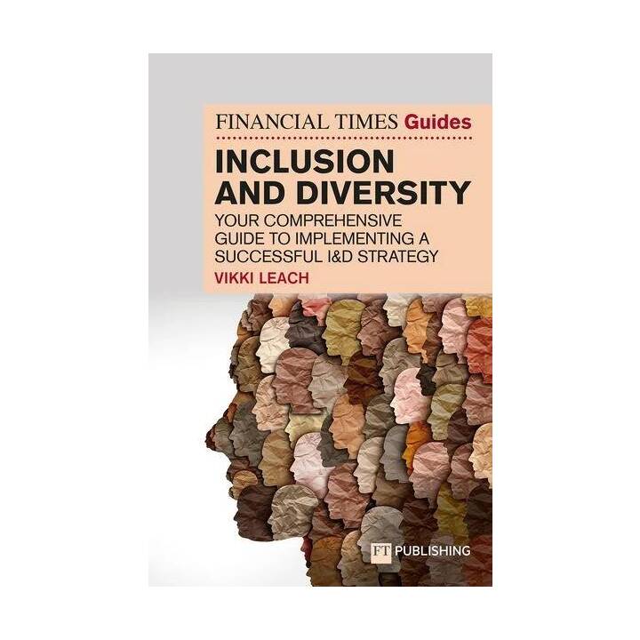 The Financial Times Guide to Inclusion and Diversity