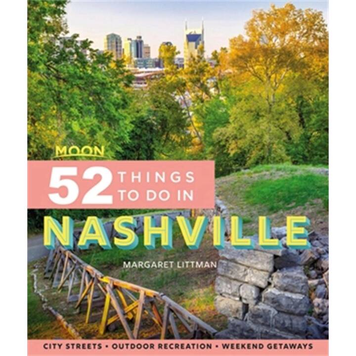 Moon 52 Things to Do in Nashville (First Edition)