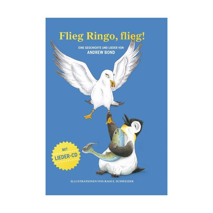 Flieg Ringo, flieg!. Eine humorvolle, abenteuerliche Geschichte und Lieder über den öffentlichen Verkehr im Kanton Zürich