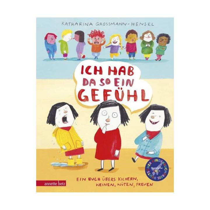 Ich hab da so ein Gefühl. Ein Buch übers Kichern, Weinen, Wüten, Freuen