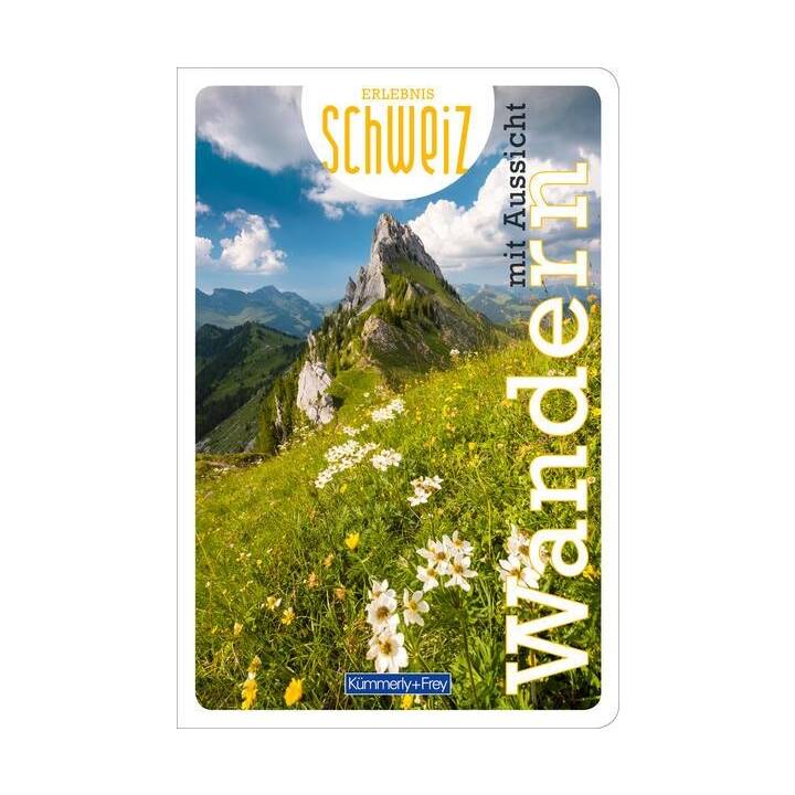 Wandern mit Aussicht Erlebnis Schweiz