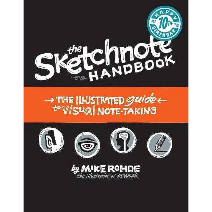 Sketchnote Handbook, The: the illustrated guide to visual note taking